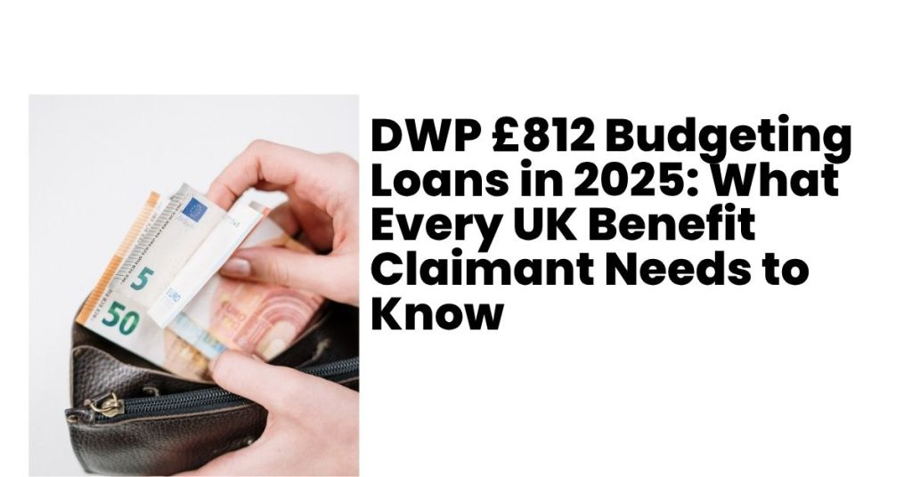 DWP £812 Budgeting Loan in 2025